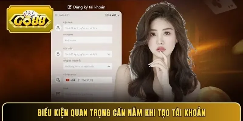 Điều kiện quan trọng cần nắm khi tạo tài khoản
