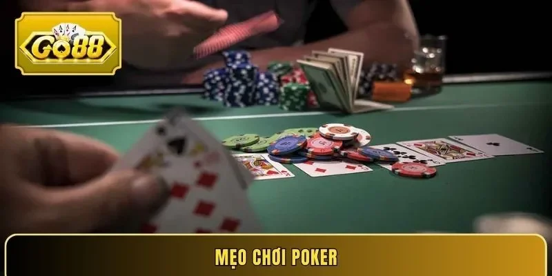 Mẹo chơi poker hiệu quả luôn giành chiến thắng lớn tại Go88
